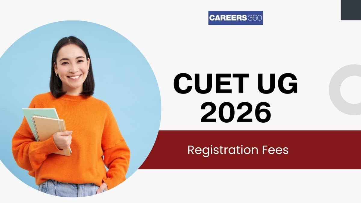 CUET UG 2026 Registration Fees: Check General, OBC, SC/ST Category & NRI Form Fees